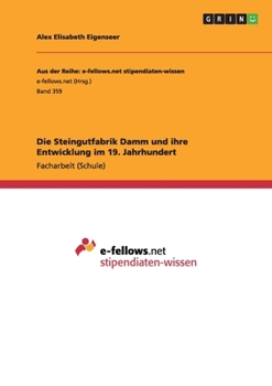Paperback Die Steingutfabrik Damm und ihre Entwicklung im 19. Jahrhundert [German] Book