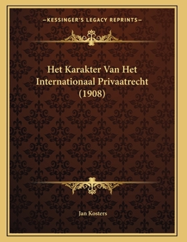 Paperback Het Karakter Van Het Internationaal Privaatrecht (1908) [Dutch] Book
