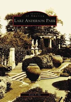 Larz Anderson Park (Images of America: Massachusetts) - Book  of the Images of America: Massachusetts