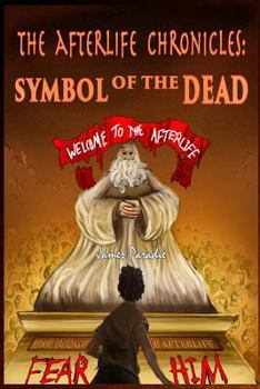 Paperback The Afterlife Chronicles: Symbol of the Dead Book