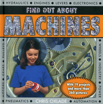 Hardcover Find Out about Machines: With 19 Projects and More Than 260 Pictures Book