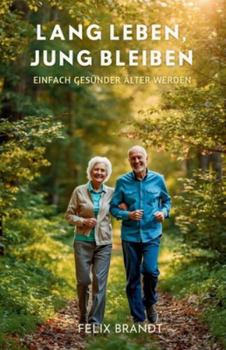 Paperback Lang Leben, Jung Bleiben: Einfach Gesünder Älter Werden [German] Book