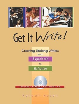 Paperback Get It Write!: Creating Lifelong Writers, from Expository to Narrative [With CDROM] Book