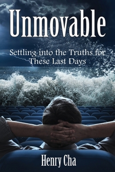 Paperback Unmovable: Settling into the Truths for These Last Days Book