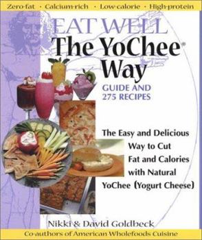 Paperback Eat Well the YoChee Way: The Easy and Delicious Way to Cut Fat and Calories with Natural YoChee (Yogurt Cheese) Book