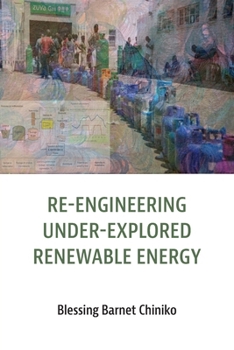 Paperback Re-engineering under explored renewable energy: Concepts and applications in Africa Book