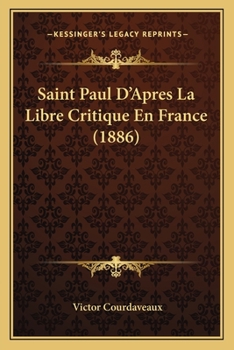 Paperback Saint Paul D'Apres La Libre Critique En France (1886) [French] Book