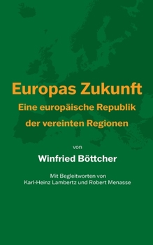 Paperback Europas Zukunft: Eine europäische Republik der vereinten Regionen [German] Book