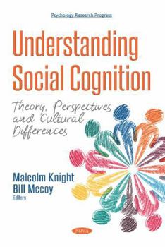Paperback Understanding Social Cognition: Theory, Perspectives and Cultural Differences (Psychology Research Progress) Book
