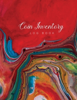 Coin Inventory Log Book: Liquid Colors Cover | Collectible Coin Inventory Log | Diary for Coins Notebook and Supplies Collection | Keep Track of Your Purchases | Inventory Ledger