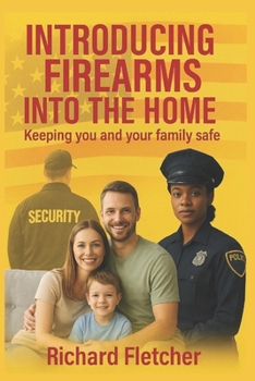 Paperback Introducing Firearms Into The Home: Keeping You and Your Family Safe Book