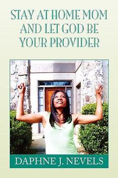 Paperback Stay at Home Mom and Let God Be Your Provider Book