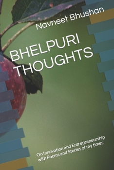 Paperback Bhelpuri Thoughts: On Innovation and Entrepreneurship with Poems and Stories of my times Book