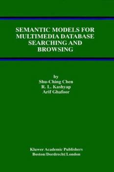 Paperback Semantic Models for Multimedia Database Searching and Browsing Book