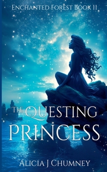 The Questing Princess (The Enchanted Forest)