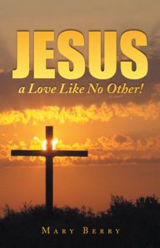 Hardcover Jesus, a Love Like No Other! Book
