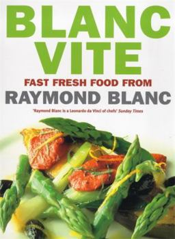 Paperback Blanc Vite: Fast Fresh Food Book