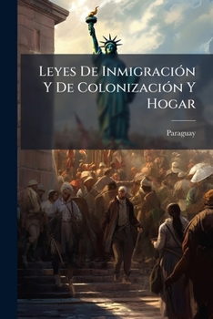 Paperback Leyes De Inmigración Y De Colonización Y Hogar [Spanish] Book