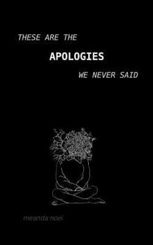 Paperback These Are the Apologies We Never Said Book