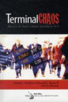 Hardcover Terminal Chaos: Why U.S. Air Travel Is Broken and How to Fix It Book