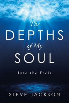 Paperback The Depths of My Soul: Into the Feels Book