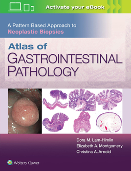 Hardcover Atlas of Gastrointestinal Pathology: A Pattern Based Approach to Neoplastic Biopsies Book