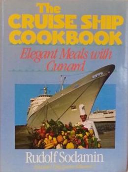 Hardcover The Cruise Ship Cookbook: Elegant Meals With Cunard (English and German Edition) Book
