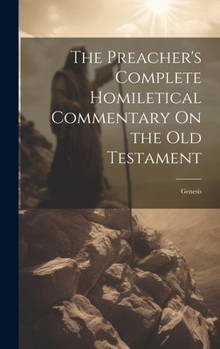 Hardcover The Preacher's Complete Homiletical Commentary On the Old Testament: Genesis Book
