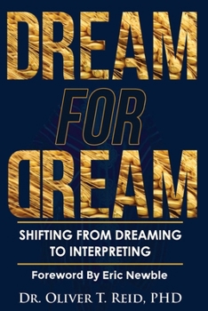 Paperback Dream for Dream: Shifting from Dreaming to Interpreting Book