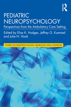 Paperback Pediatric Neuropsychology: Perspectives from the Ambulatory Care Setting Book