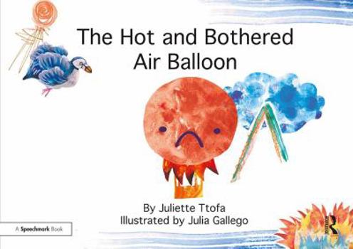 Paperback The Hot and Bothered Air Balloon: A Story about Feeling Stressed Book