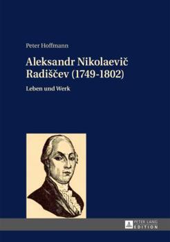 Hardcover Aleksandr Nikolaevi&#269; Radis&#269;ev (1749-1802): Leben und Werk [German] Book