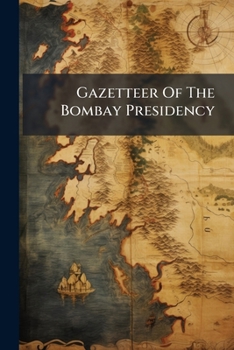 Paperback Gazetteer Of The Bombay Presidency: Pt. 1. History Of Gujarát... Book