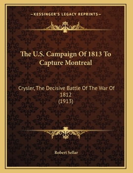 The US Campaign of 1813 to Capture Montreal
