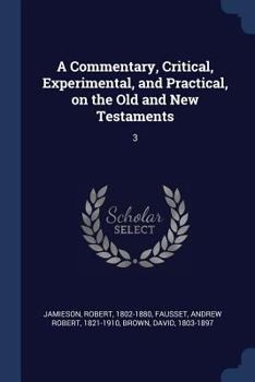 Paperback A Commentary, Critical, Experimental, and Practical, on the Old and New Testaments: 3 Book