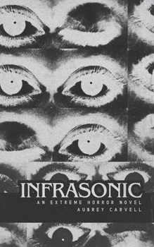 Paperback Infrasonic: An Extreme Horror Novel Book