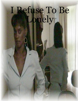 Paperback I Refuse To Be Lonely Book