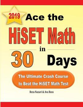 Paperback Ace the HiSET Math in 30 Days: The Ultimate Crash Course to Beat the HiSET Math Test Book