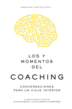 Paperback Los 7 Momentos del Coaching (7 Moments of Coaching Spanish Edition) [Spanish] Book