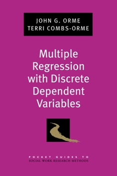 Multiple Regression with Discrete Dependent Variables - Book  of the Pocket Guides to Social Work Research Methods
