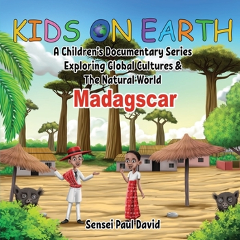 Paperback Kids On Earth: A Children's Documentary Series Exploring Global Cultures & The Natural World: MADAGASCAR Book