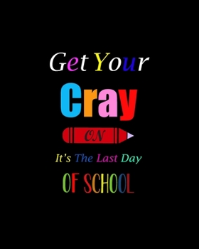 Paperback Get Your Cary On It's The Last Day Of School: Teacher Appreciation Notebook Or Journal Book