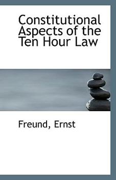 Paperback Constitutional Aspects of the Ten Hour Law Book