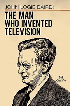 Paperback John Logie Baird: The Man Who Invented Television Book