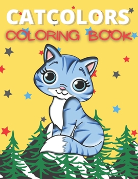 Paperback Catcolors Coloring book: Cats Coloring book for Girls and Kids (Great Gift for Kids) Book