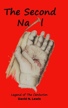 Hardcover The Second Nail: Legend of The Centurion Book