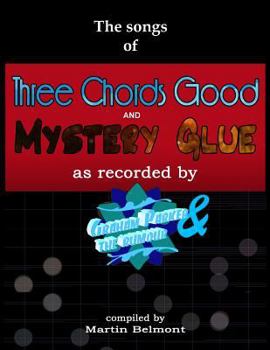 Paperback The Songs of Three Chords Good and Mystery Glue: All the lyrics, chords, and bars. Tabs/notation of all the essential electric and acoustic guitar rif Book