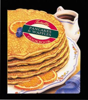 Paperback Totally Pancakes and Waffles Cookbook Book