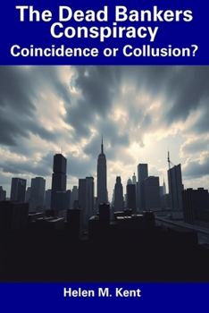 The Dead Bankers Conspiracy: Coincidence or Collusion?