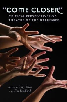 �come Closer�: Critical Perspectives on Theatre of the Oppressed